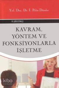 Kavram, Yöntemleri ve Fonksiyonlar İşletme