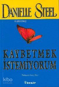 Kaybetmek İstemiyorum