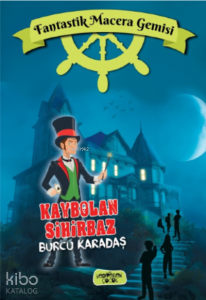 Kaybolan Sihirbaz;Fantastik Macera Gemisi