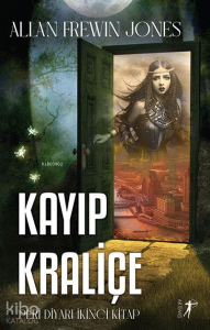 Kayıp Kraliçe;Peri Diyarı Serisi İkinci Kitap
