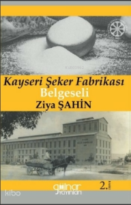 Kayseri Şeker Fabrikası  Belgeseli Söğütlü Kahvenin Müdavimleri