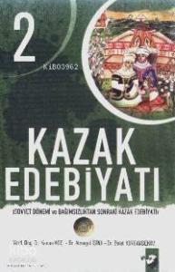 Kazak Edebiyatı 2; Sovyet Dönemi ve Bağımsızlıktan Sonraki Kazak Edebiyatı