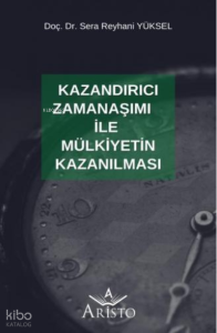 Kazandırıcı Zamanaşımı İle Mülkiyetin Kazanılması
