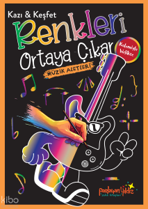 Kazı - Keşfet Renkleri Ortaya Çıkar Müzik Aletleri