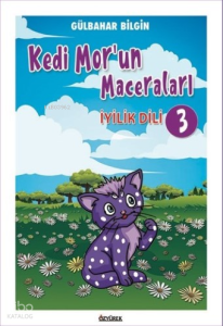 Kedi Mor’un Maceraları-3 İyilik Dili