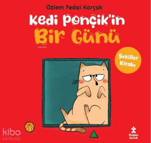 Kedi Ponçik’in Bir Günü- Şekiller Kitabı