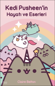 Kedi Pusheen'in Hayatı ve Eserleri
