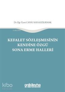 Kefalet Sözleşmesinin Kendine Özgü Sona Erme Halleri