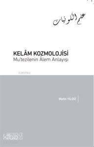 Kelam Kozmolojisi; Mu'tezilenin Alem Anlayışı