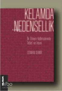 Kelamda Nedensellik; İlk Dönem Kelâmcılarında Tabiat ve İnsan