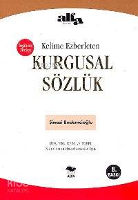 Kelime Ezberleten Kurgusal Sözlük 1; Üds, Yds, Kpds ve Toefl Sınavlarına Hazırlananlar İçin