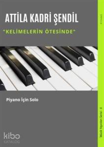 Kelimelerin Ötesinde; Piyano İçin Solo