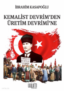 Kemalist Devrim’den Üretim Devrimi’ne