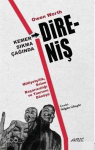 Kemer Sıkma Çağında Direniş; Milliyetçilik, Solun Başarısızlığı ve Tanrının Dönüşü