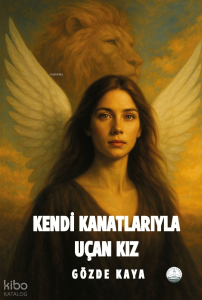 Kendi Kanatlarıyla Uçan Kız