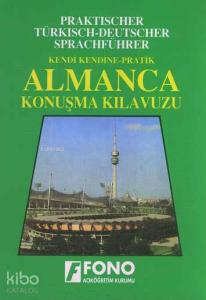 Kendi Kendine Pratik Almanca Konuşma Kılavuzu