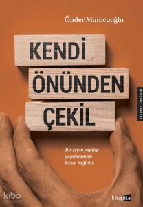 Kendi Önünden Çekil