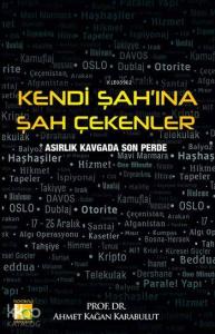Kendi Şah'ına Şah Çekenler; Asırlık Kavgada Son Perde