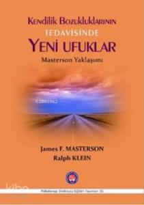 Kendilik Bozukluklarının Tedavisinde Yeni Ufuklar; Masterson Yaklaşımı