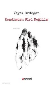 Kendimden Biri Değilim