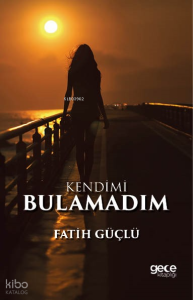 Kendimi Bulamadım