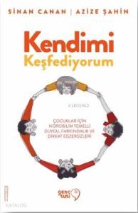 Kendimi Keşfediyorum; Çocuklar İçin Nörobilim Temelli Duygu, Farkındalık ve Dikkat Egzersizleri