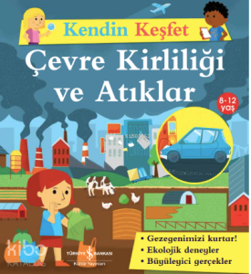 Kendin Keşfet- Çevre Kirliliği ve Atıklar