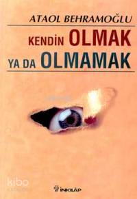 Kendin Olmak Ya Da Olmamak