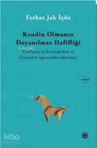 Kendin Olmanın Dayanılmaz Hafifliği