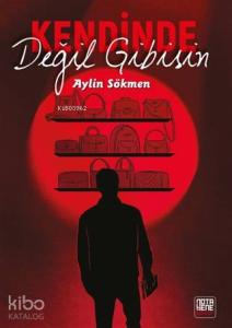Kendinde Değil Gibisin