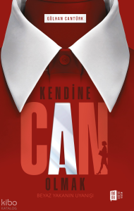 Kendine Can Olmak;Beyaz Yakanın Uyanışı