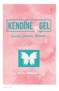 Kendine iyi Gel; Çareler, Çözümler, Yöntemler