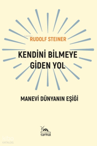Kendini Bilmeye Giden Yol;Manevi Dünyanın Eşiği