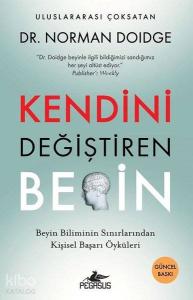 Kendini Değiştiren Beyin; Beyin Biliminin Sınırlarından Kişisel Başarı Öyküleri