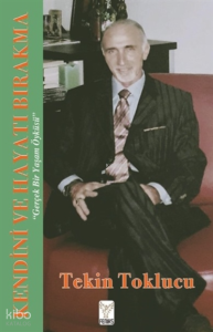 Kendini ve Hayatı Bırakma;Gerçek Bir Yaşam Öyküsü