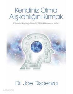 Kendiniz Olma Alışkanlığını Kırmak