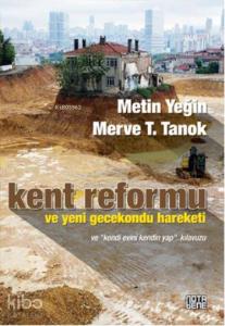 Kent Reformu ve Yeni Gecekondu Hareketi; Ve "Kendi Evini Kendin Yap" Kılavuzu