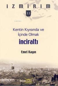 Kentin Kıyısında ve İçinde Olmak - İnciraltı