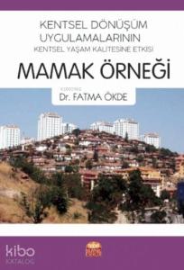 Kentsel Dönüşüm Uygulamalarının Kentsel Yaşam Kalitesine Etkisi; Mamak Örneği