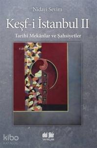 Keşf-i İstanbul 2; Tarihi Mekanlar ve Şahsiyetler
