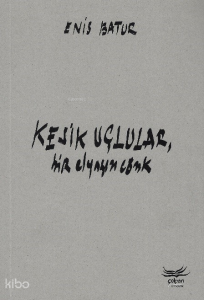 Kesik Uçlular, Bir Elyazısı Cönk