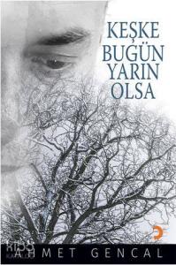 Keşke Bugün Yarın Olsa