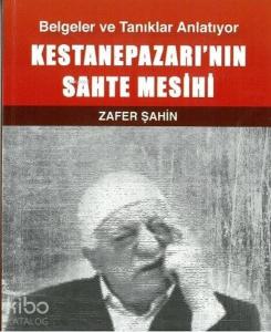 Kestanepazarı'nın Sahte Mesihi; Belgeler ve Tanıklar Anlatıyor
