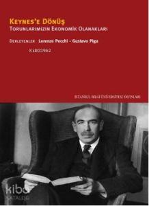 Keynes'e Dönüş; Torunlarımızın Ekonomik Olanakları