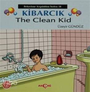 Kibarcık The Clean Kid; Behaviour Acquisition Series 08
