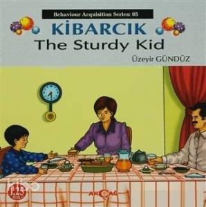 Kibarcık The Sturdy Kid; Behaviour Acquisition Series 05