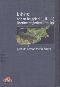 Kıbrıs / Annan Belgeleri (I., II., III.) Üzerine Değerlendirmeler