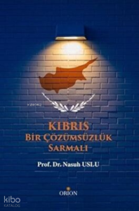 Kıbrıs - Bir Çözümsüzlük Sarmalı