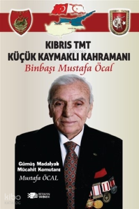 Kıbrıs TMT Küçük Kaymaklı Kahramanı Binbaşi Mustafa Öcal