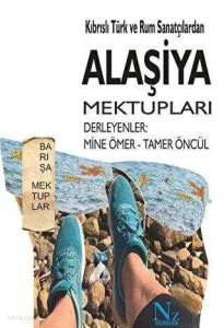 Kıbrıs Türk ve Rumlu Sanatçılardan Alaşiya Mektupları
